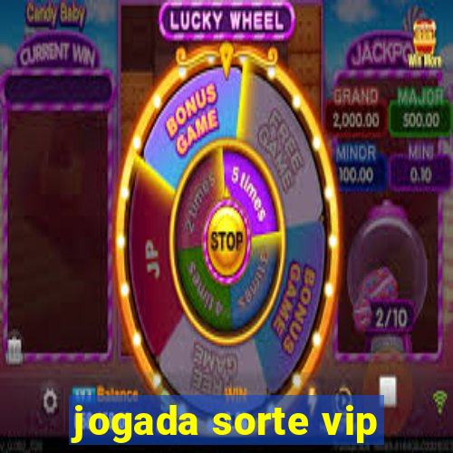 jogada sorte vip